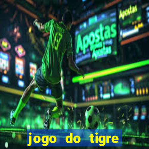 jogo do tigre plataforma chinesa